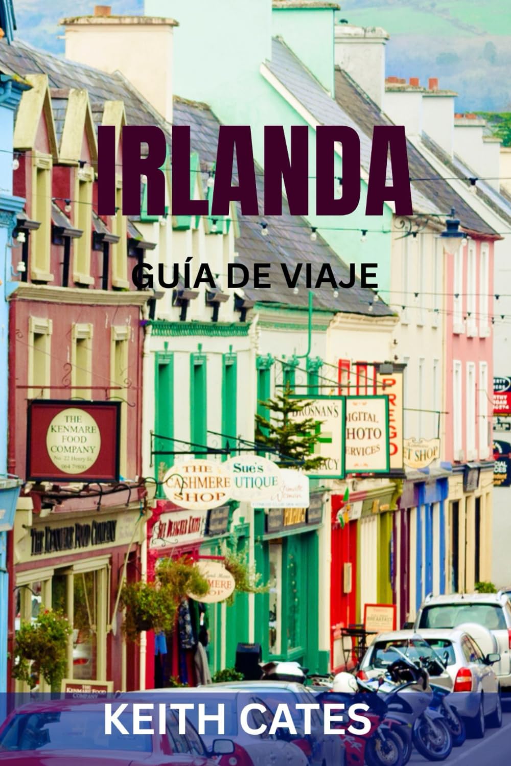 IRLANDA GUÍA DE VIAJE: Principales atracciones, consejos de expertos e itinerarios esenciales para un viaje inolvidable