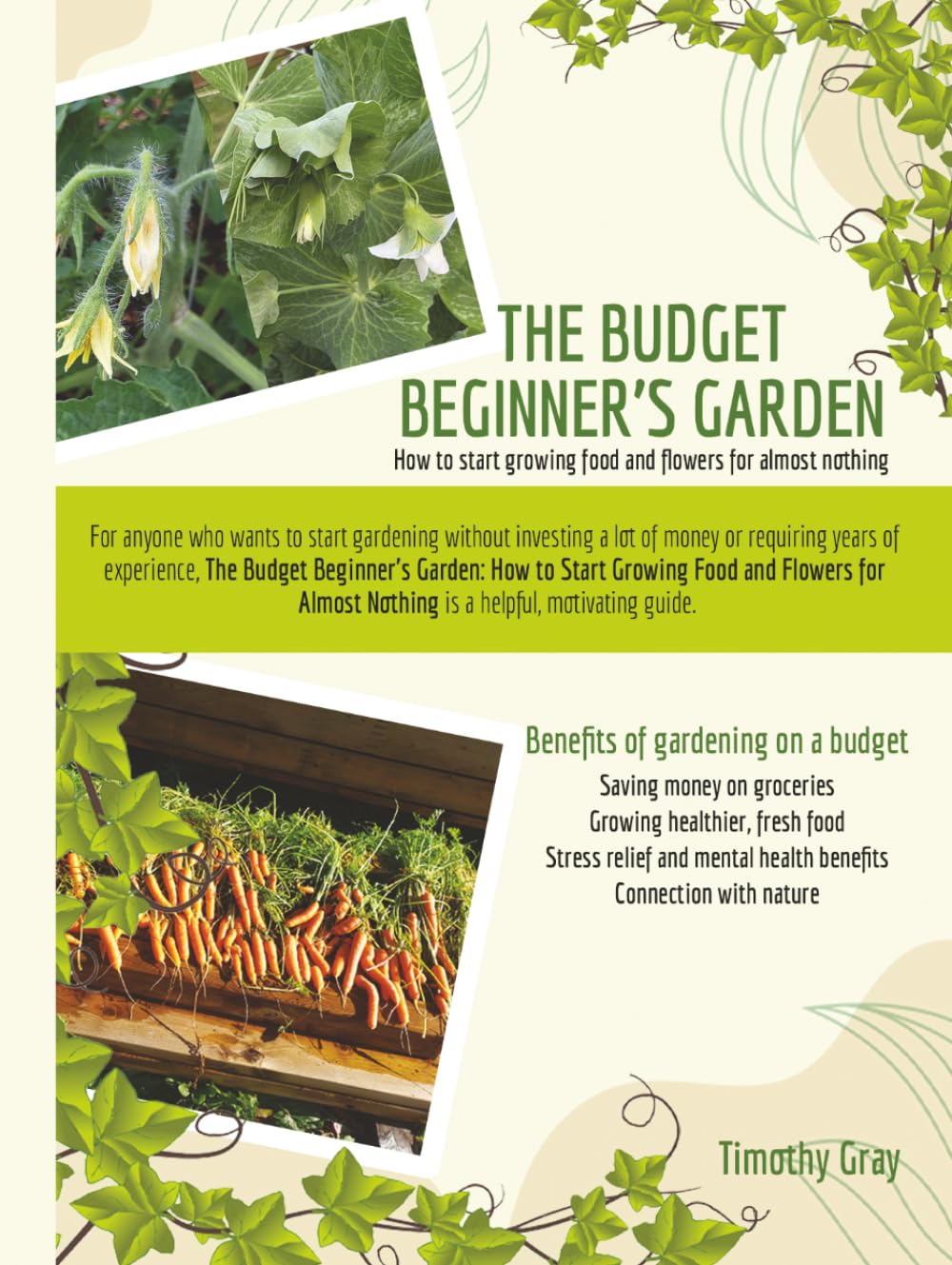 THE BUDGET BEGINNER’S GARDEN: How to Start Growing Food and Flowers for Almost Nothing