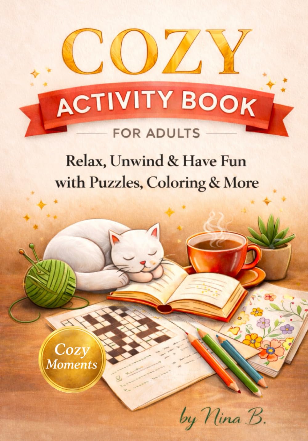 Cozy Moments: A cozy activity book with puzzles, coloring pages, and relaxing creative activities for adults