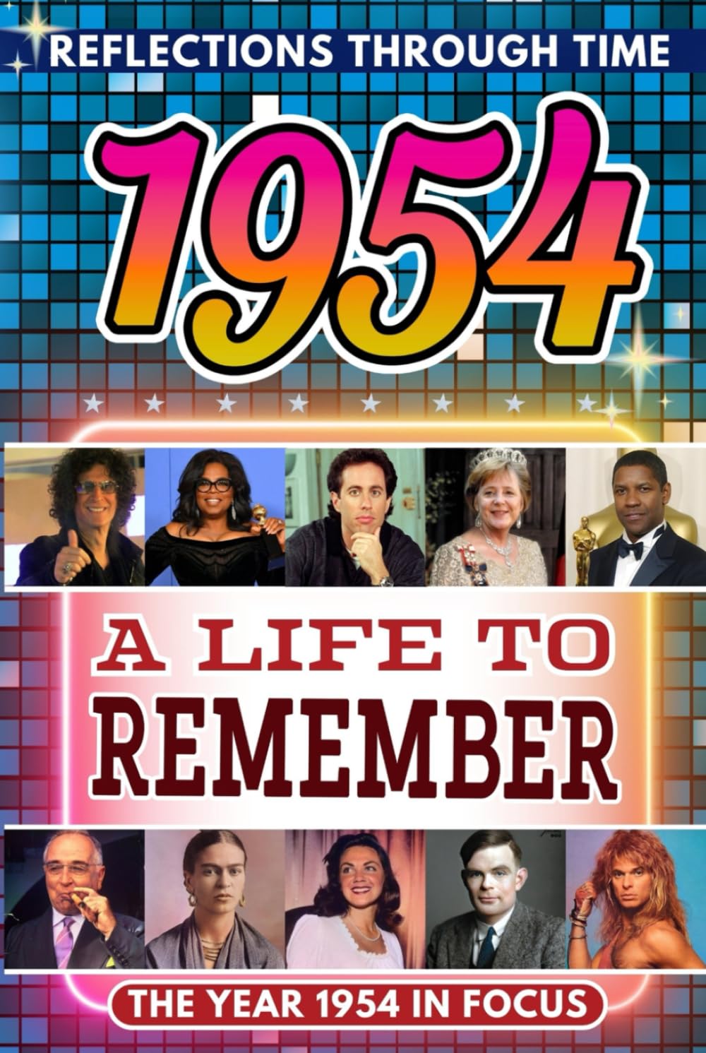 1954 in Focus: A Life to Remember - The Year You Were Born Book: A nostalgic gift packed with trivia, brain games, and events to celebrate birthdays, milestones, and memories