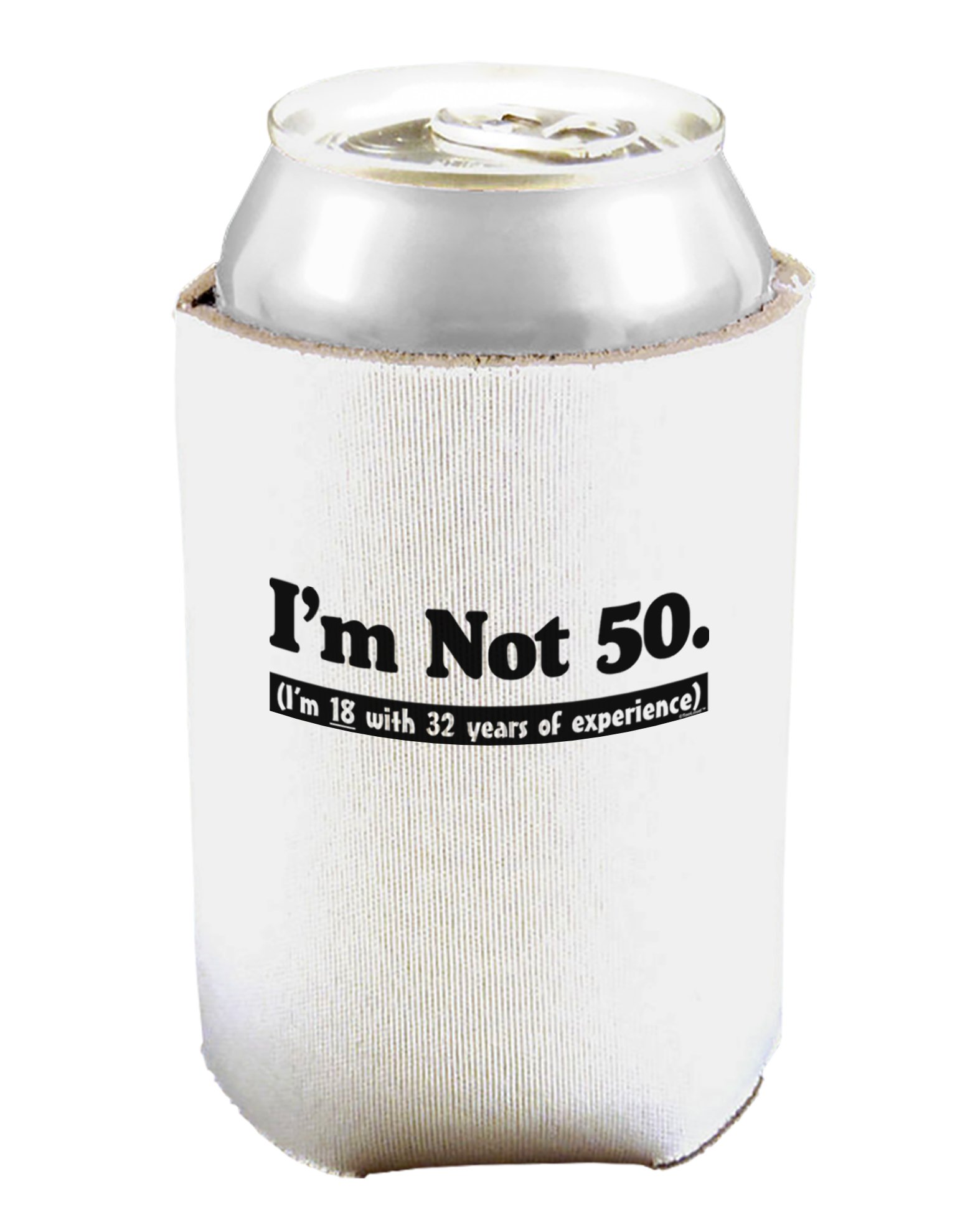 TOOLOUD I'm Not 50 I'm 18 with 32 yrs Experience Can and Bottle Insulator Cooler - White 2 Pack