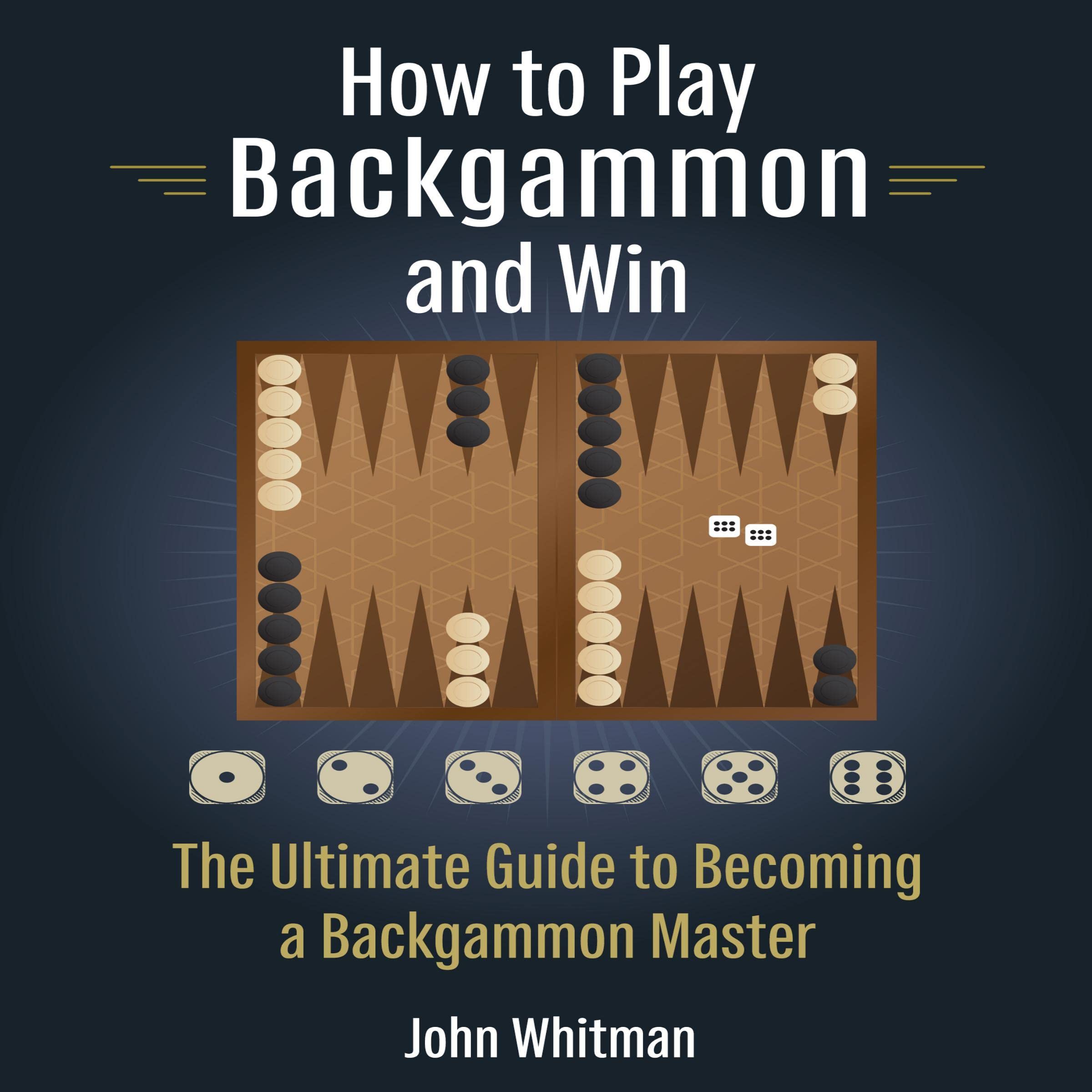 How to Play Backgammon and Win