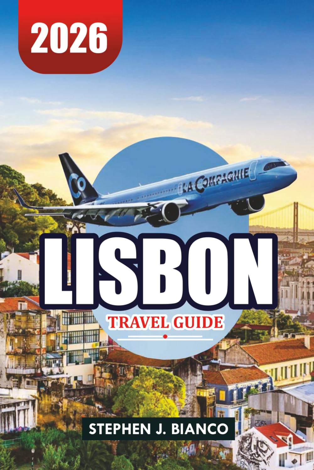 LISBON TRAVEL GUIDE 2026: Where to Eat, Stay & Explore in 2026
