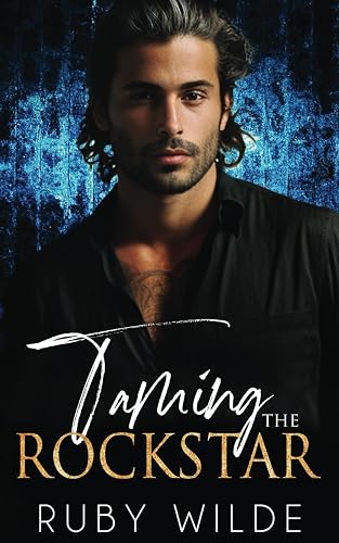 Taming the Rockstar: An Enemies to Lovers Age Gap Romance