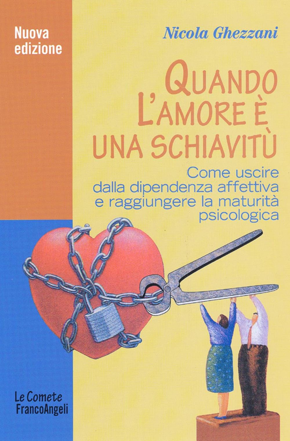 Quando L'amore è Una Schiavitù. Come Uscire Dalla Dipendenza Affettiva E Raggiungere La Maturità Psicologica - 4