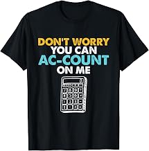Accountant You Can Account On Me Accounting Teacher Graphic T-Shirt for Men Women