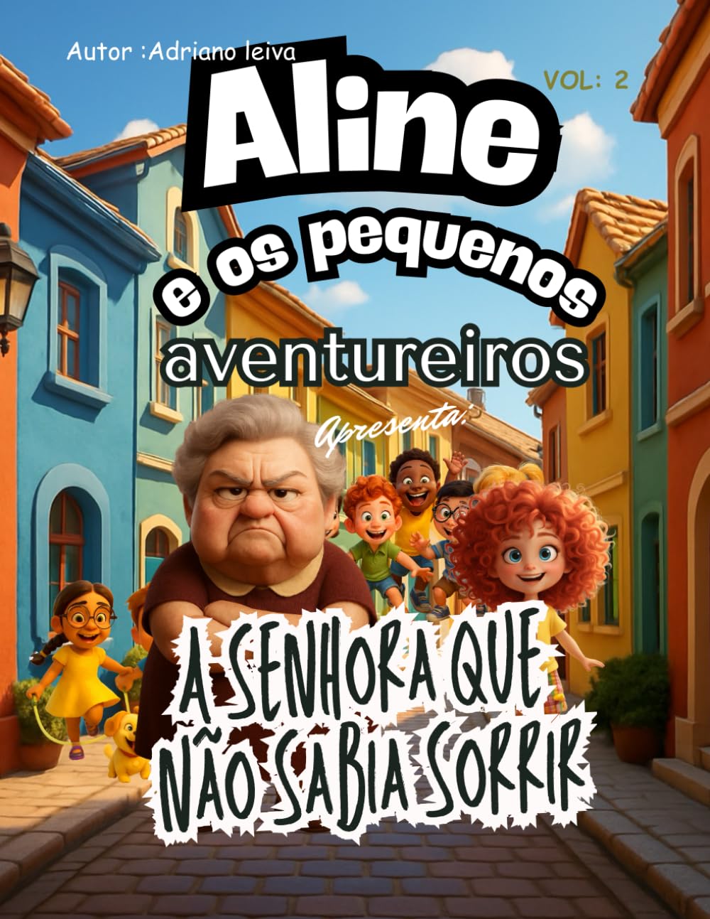 Aline e os pequenos aventureiros: A senhora que não sabia rir !