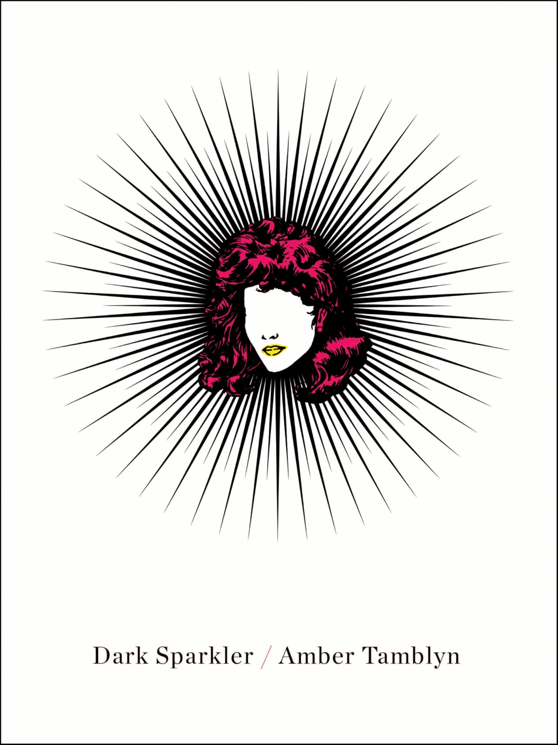 Dark Sparkler: Provocative Poems on Hollywood's Tragic Starlets from Marilyn Monroe to Brittany Murphy