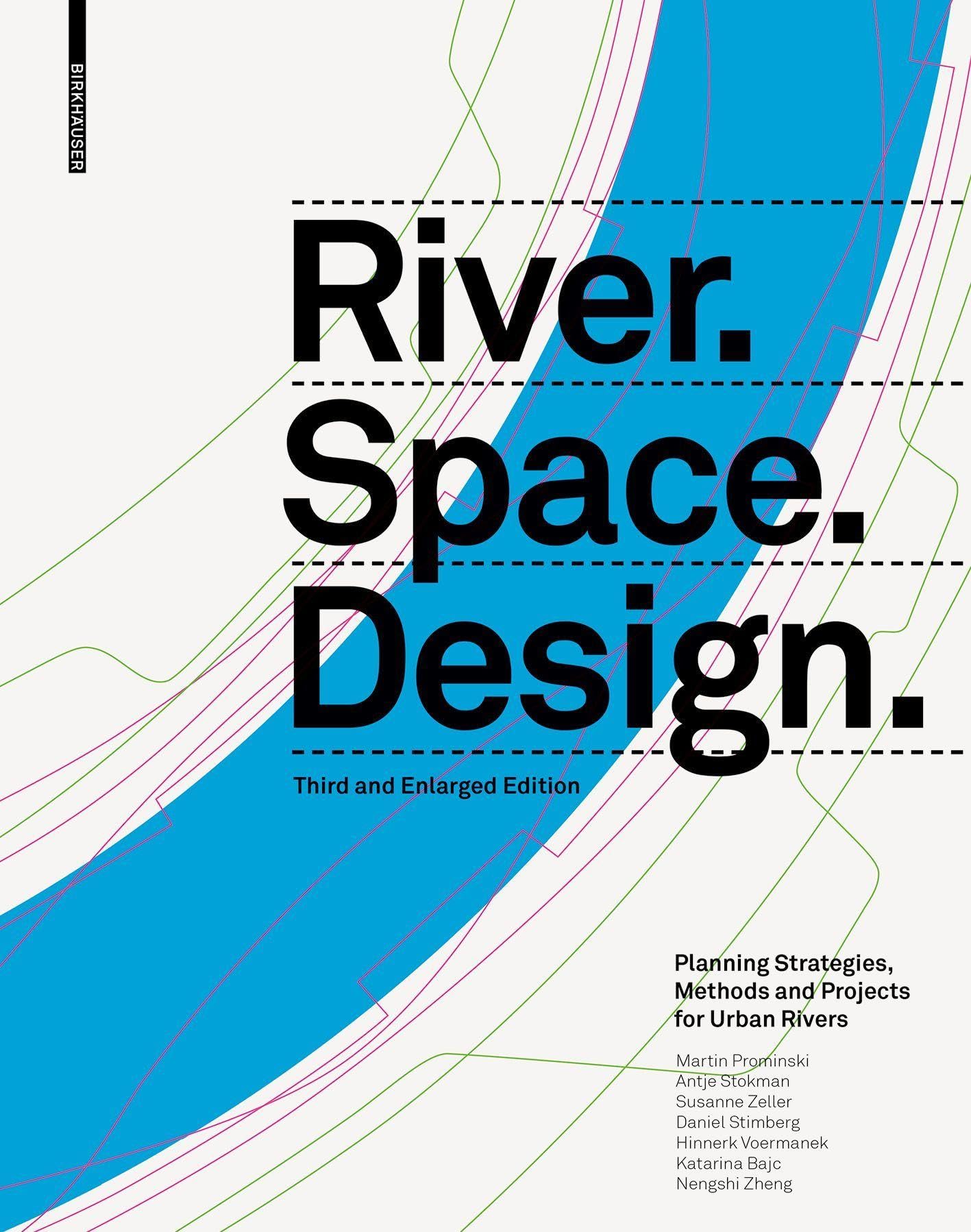 River. Space. Design : Planning Strategies, Methods and Projects for Urban ...