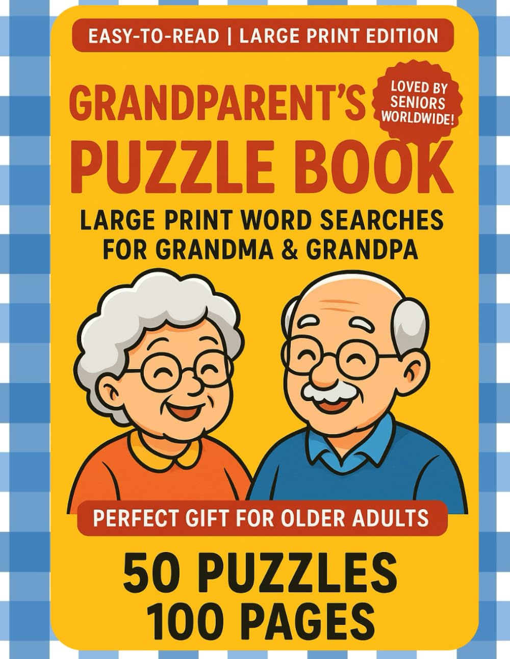 Grandparent’s Puzzle Book – Large Print Word Searches for Grandma & Grandpa: Fun Brain Games for Seniors to Keep the Mind Sharp, Relax, and Laugh ... (Large Print Word Search for Seniors Series)