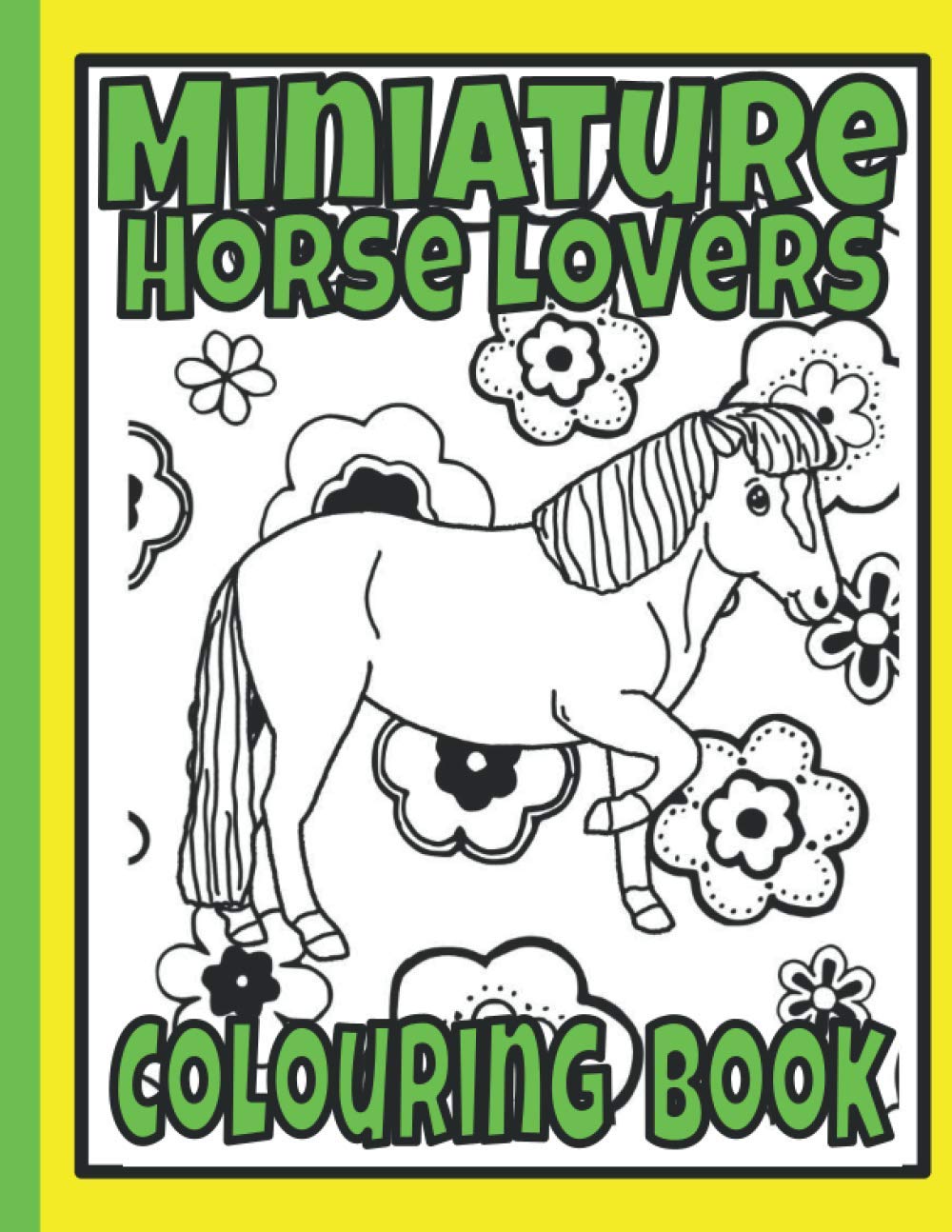 Miniature Horse Lovers Colouring Book: Gifts for horsey people (Horses & Ponies Colouring Books)