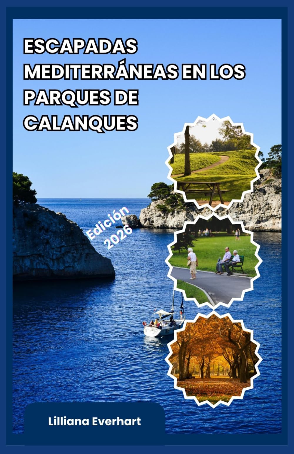 ESCAPADAS MEDITERRÁNEAS EN LOS PARQUES DE CALANQUES: Una guía práctica para viajeros