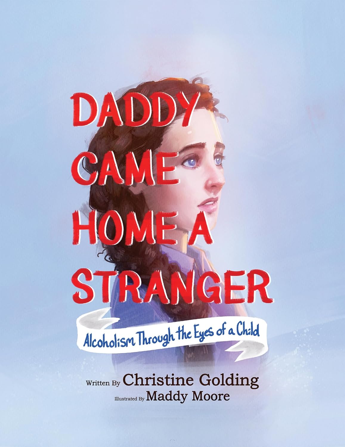 Daddy Came Home A Stranger: Alcoholism Through The Eyes of a Child      Kindle Edition
