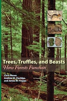 Trees, Truffles, and Beasts How Forests Function