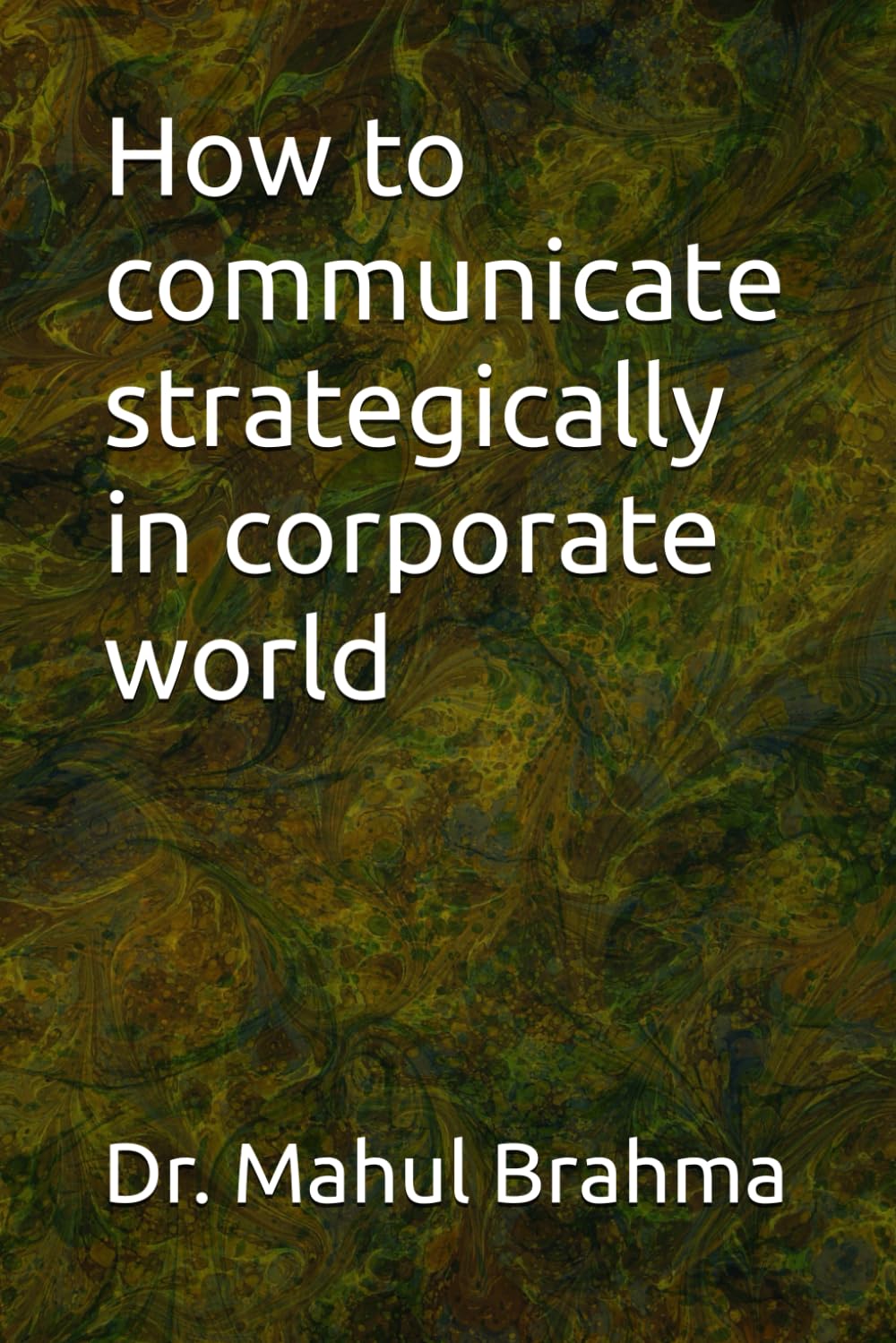 How to communicate strategically in corporate world