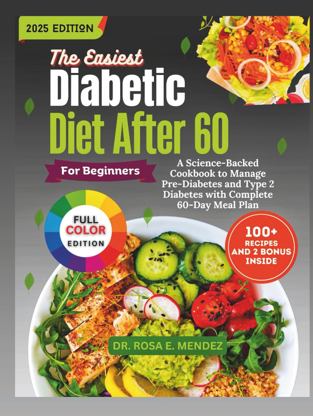 The Easiest Diabetic Diet After 60 for Beginners: A Science-Backed Cookbook to Manage Pre-Diabetes and Type 2 Diabetes with Complete 60-Day Meal Plan (Meal Plan To Manage Diabetes)