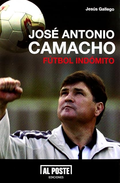 Portada de Jose Antonio Camacho: Futbol Indomica