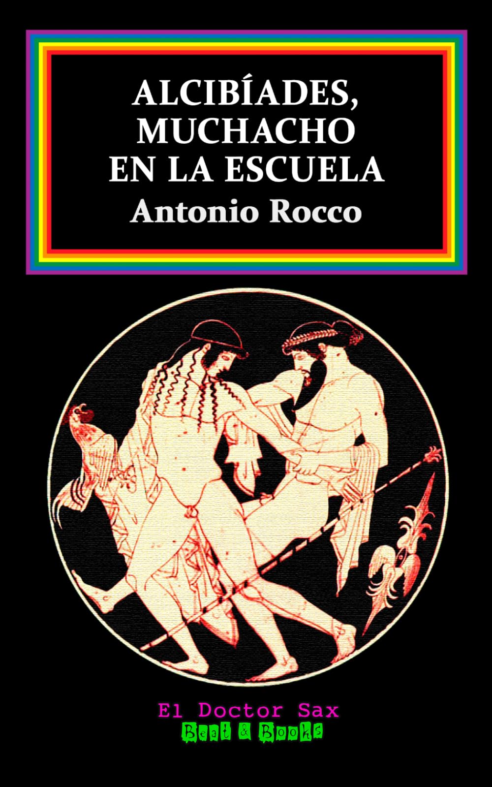 Alcibíades, muchacho en la escuela: (El Doctor Sax - Beat & Books)