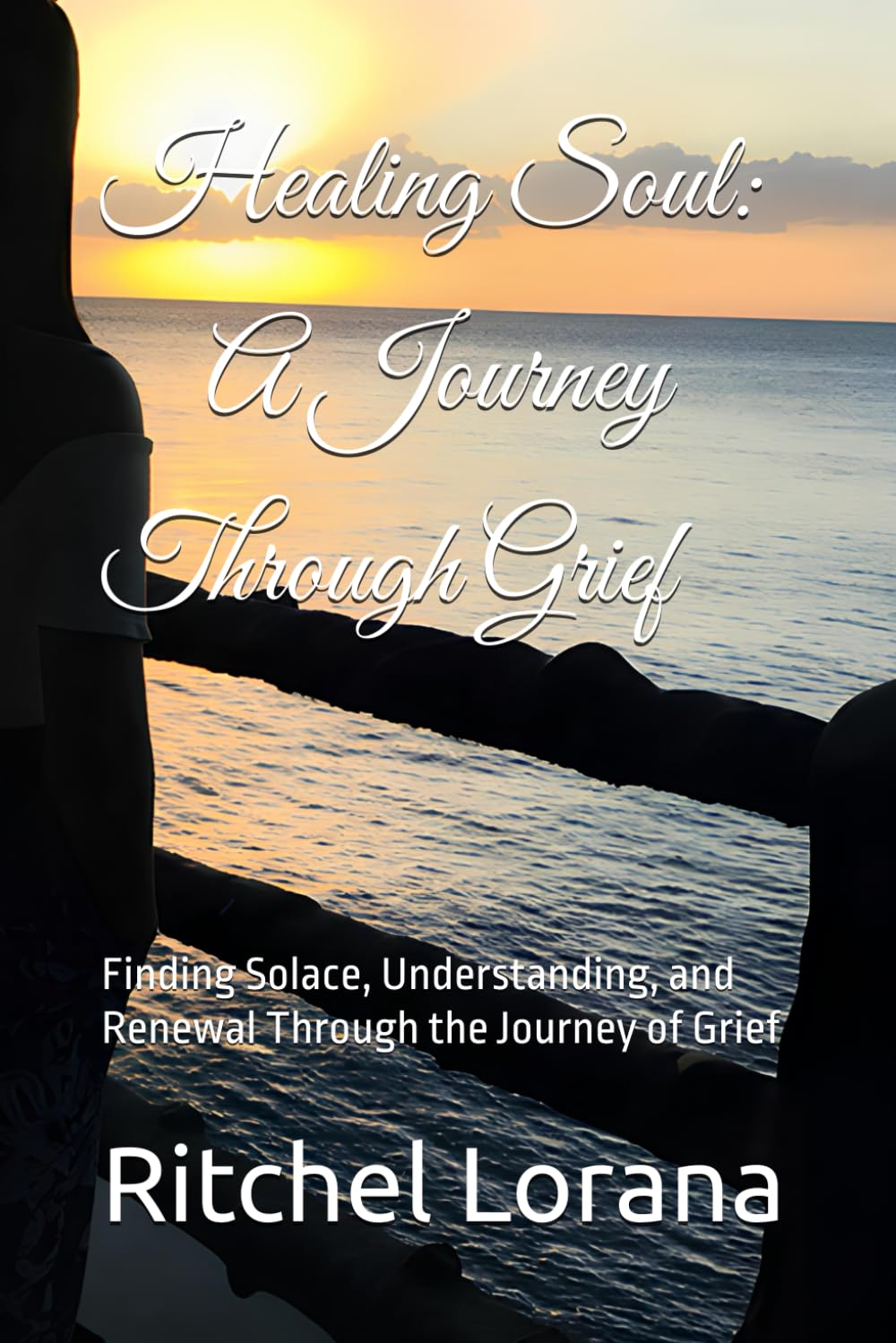 Healing Soul: A Journey Through Grief: Finding Solace, Understanding, and Renewal Through the Journey of Grief