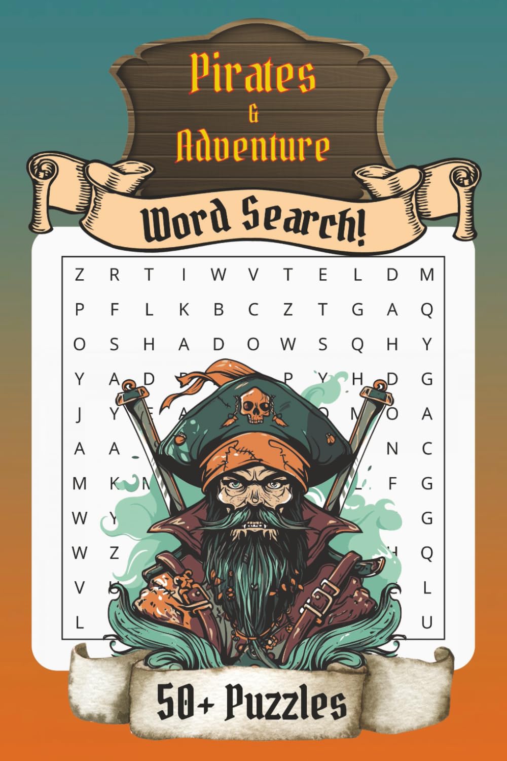 Pirate Word Search Puzzle Book: Swashbuckling word searches for all ages! Over 50 Pirate, Adventure, and Treasure themed puzzles in a fun 6x9 book—111 pages of holiday cheer!
