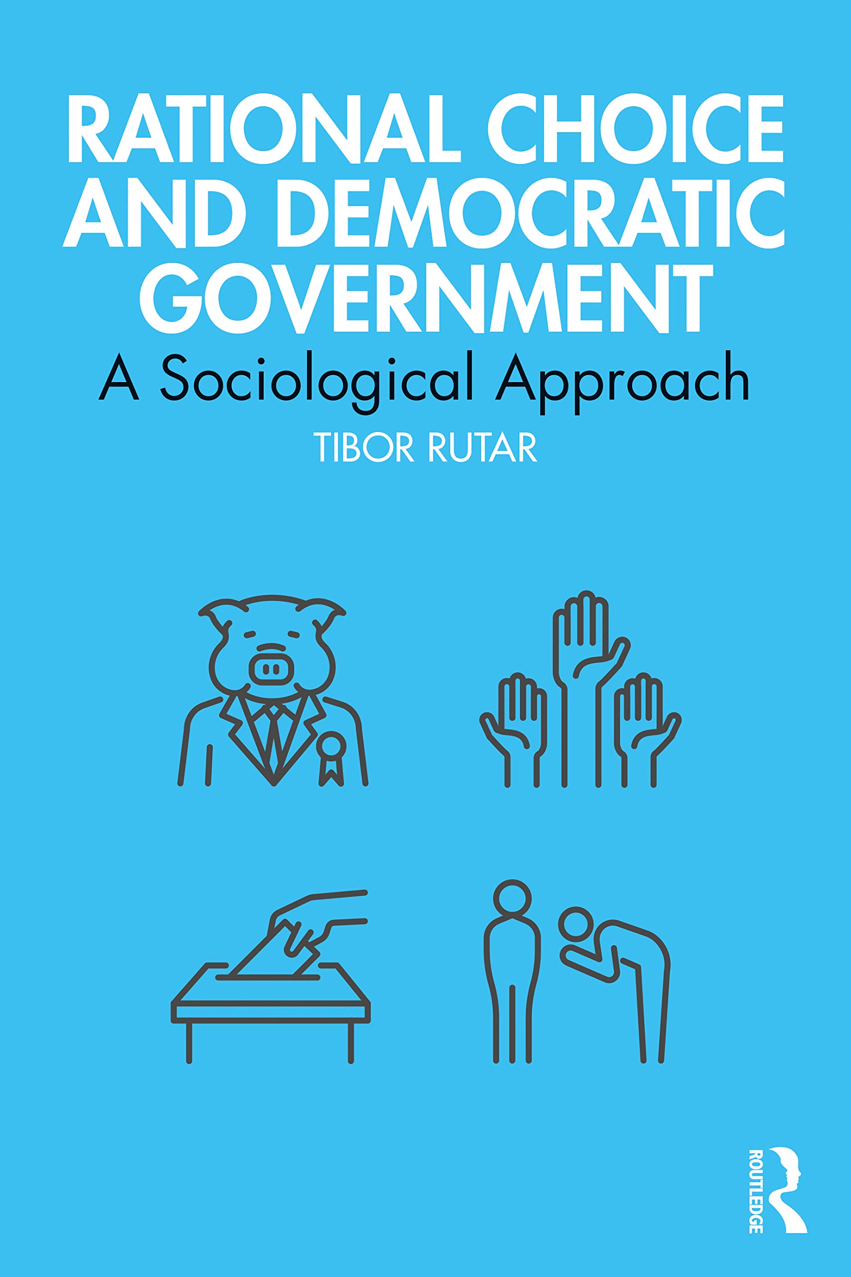 Buy Rational Choice and Democratic Government: A Sociological Approach (Routledge Studies in Political Sociology) — BookShops.in