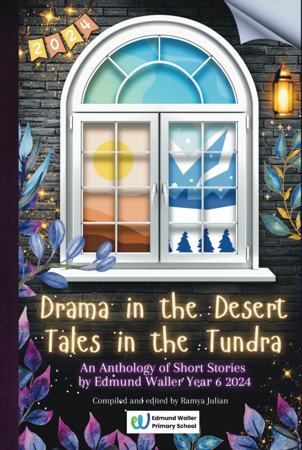 Drama in the Desert, Tales in the Tundra: An Anthology of Short Stories by Edmund Waller Year 6 2024