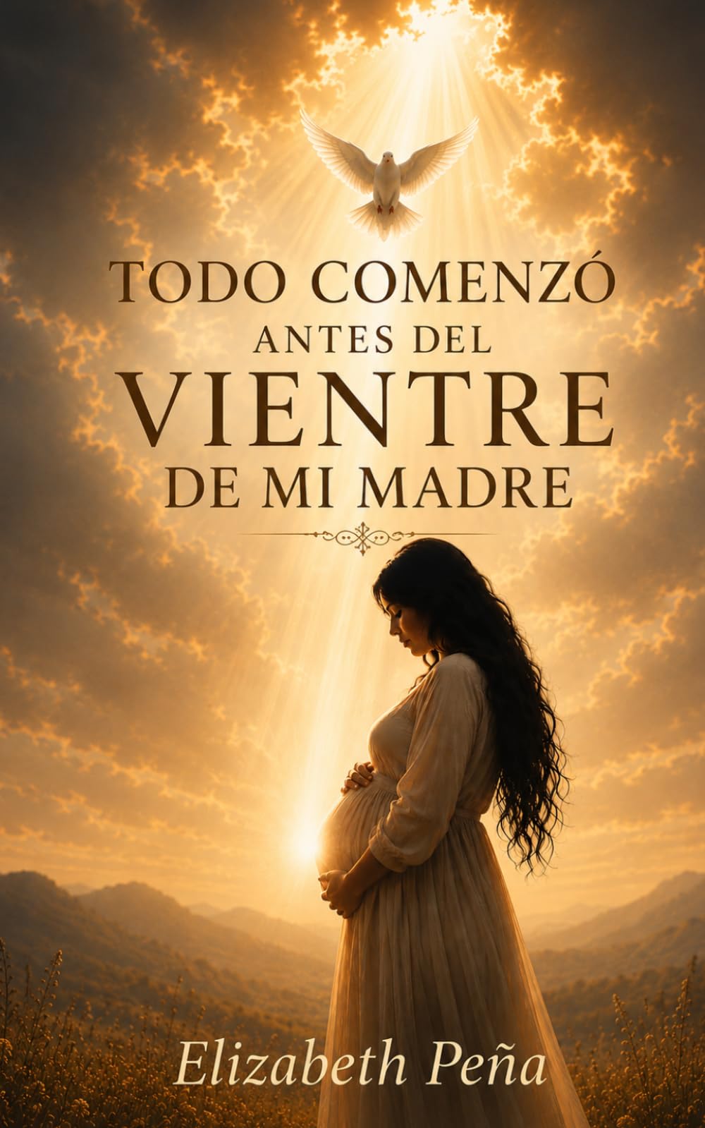 TODO COMENZÓ ANTES DEL VIENTRE DE MI MADRE
