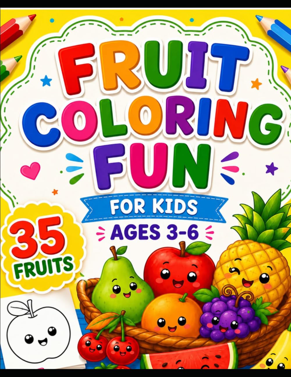 Fruit Coloring Fun for Kids Ages 3-6: 35 Fun and Easy Fruit Coloring Pages for Toddlers, Preschoolers and Kindergarten Kids