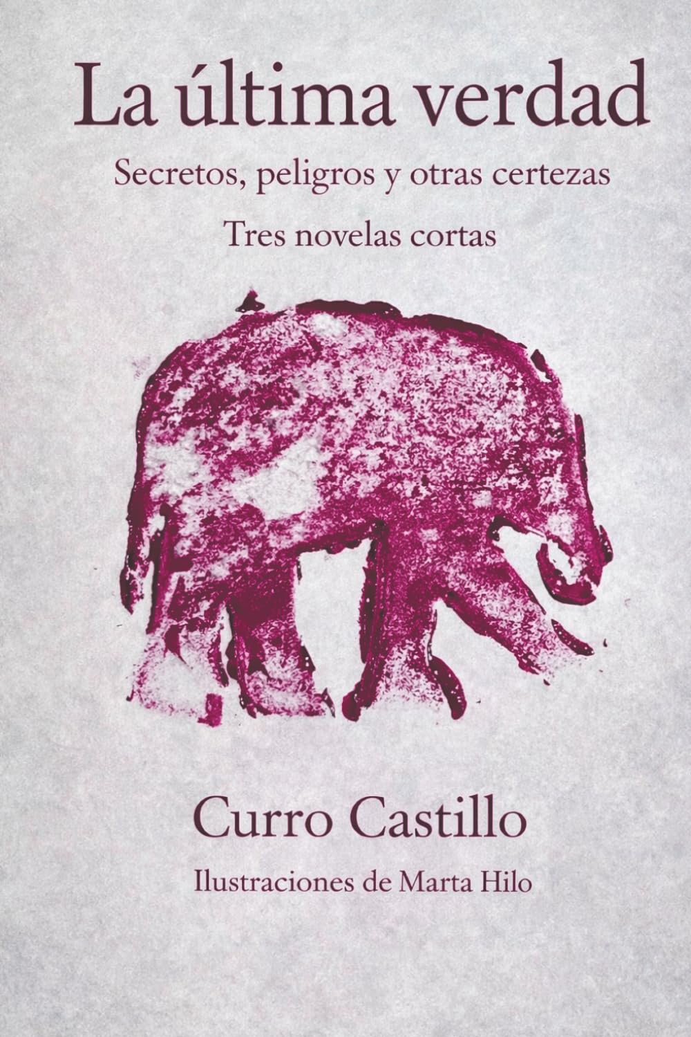 LA ÚLTIMA VERDAD: SECRETOS, PELIGROS Y OTRAS CERTEZAS