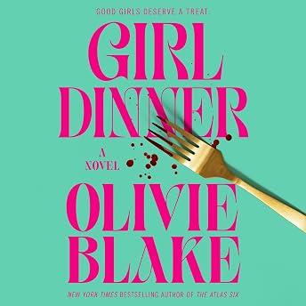 Girl Dinner Audiobook by Olivie Blake episode artwork