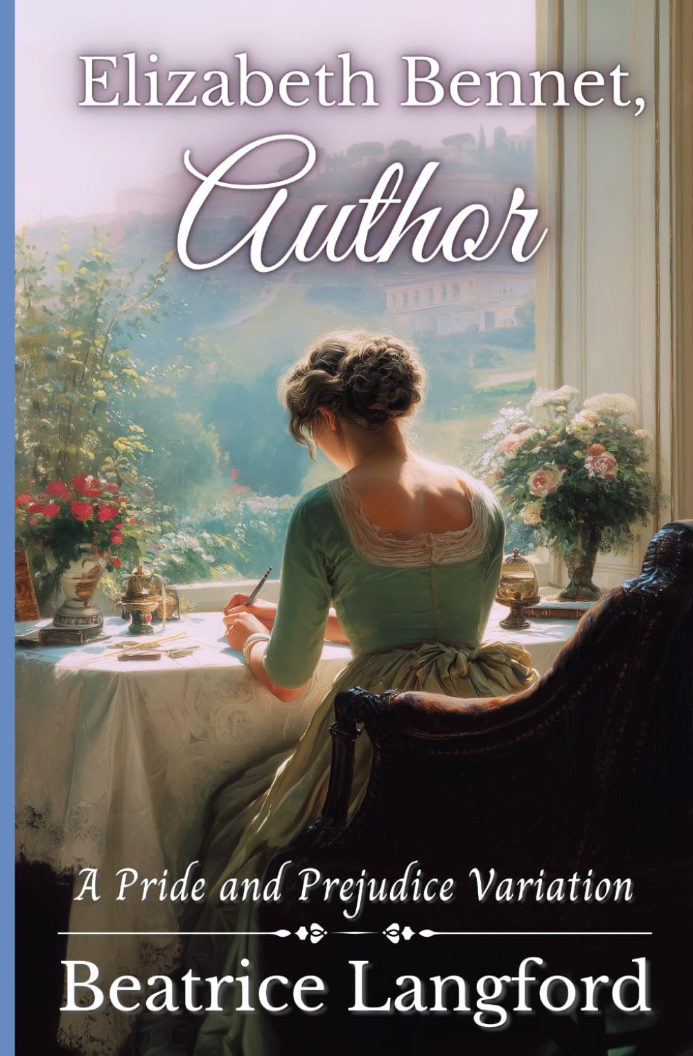 Elizabeth Bennet, Author: A Pride and Prejudice Variation (Sweet Standalone Pride and Prejudice Variations)