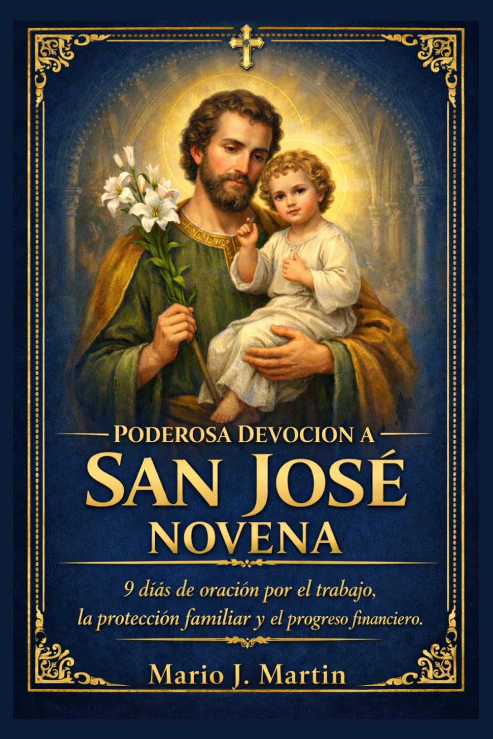 PODEROSA DEVOCIÓN A SAN JOSÉ NOVENA: 9 días de oración por el trabajo, la protección familiar y el progreso financiero.