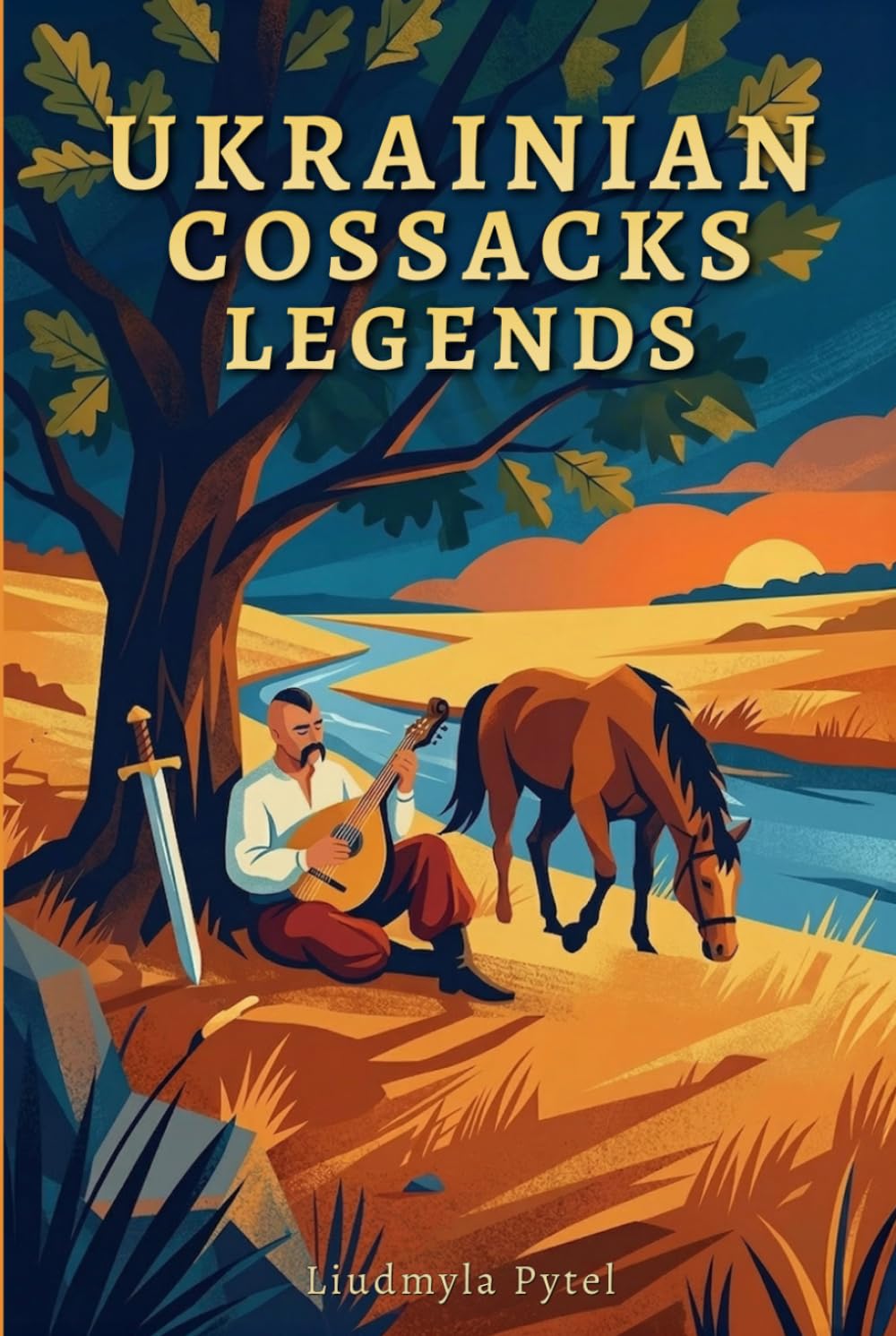 Legends of the Ukrainian Cossacks: 25 Heroic Tales of the Zaporizhian Sich: Freedom, Brotherhood, and Unbreakable Spirit