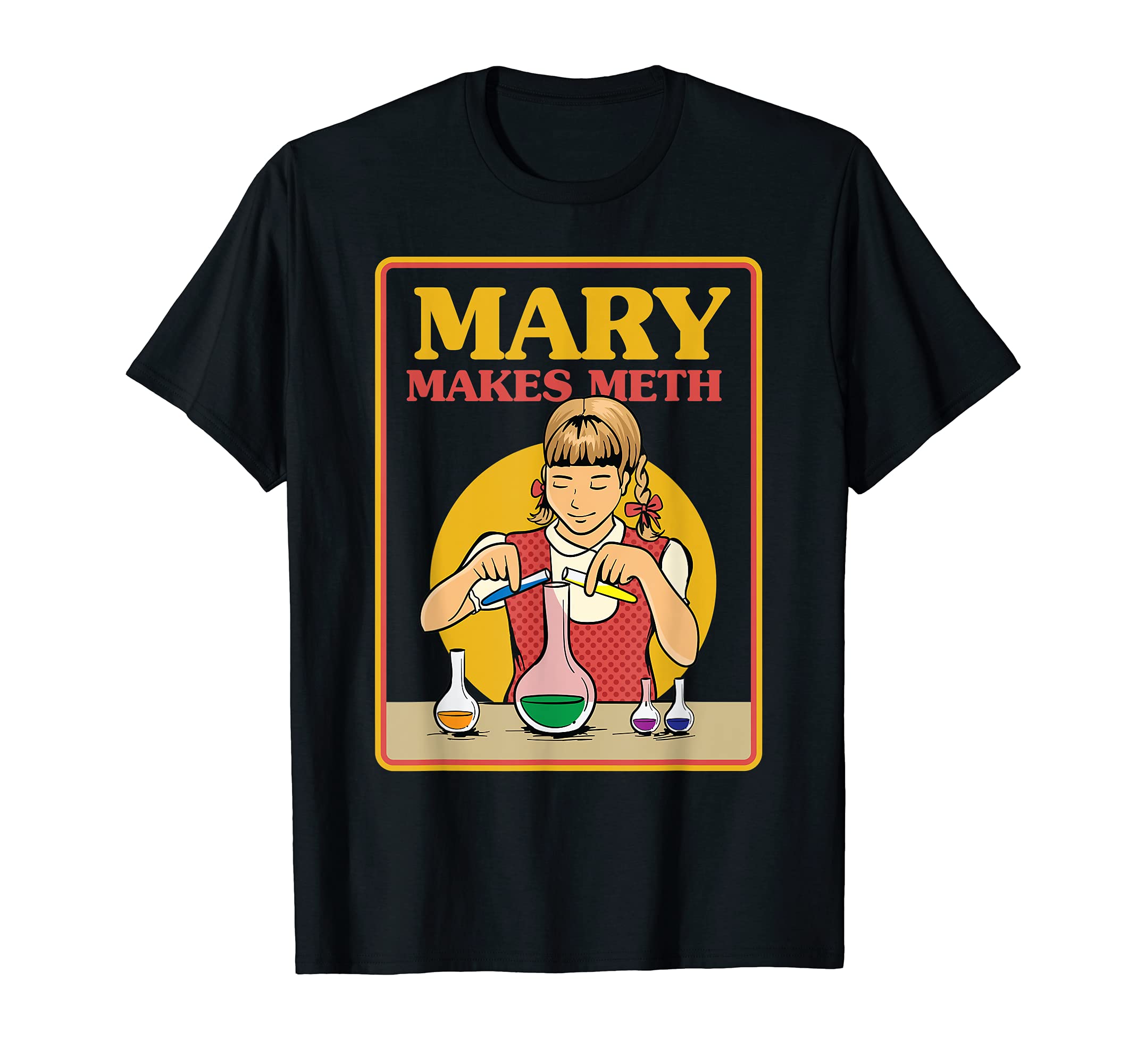 Ironic Clothes & Shirts Inc.Mary Makes Meth Funny Sarcastic Shirt - Grafic T-Shirt