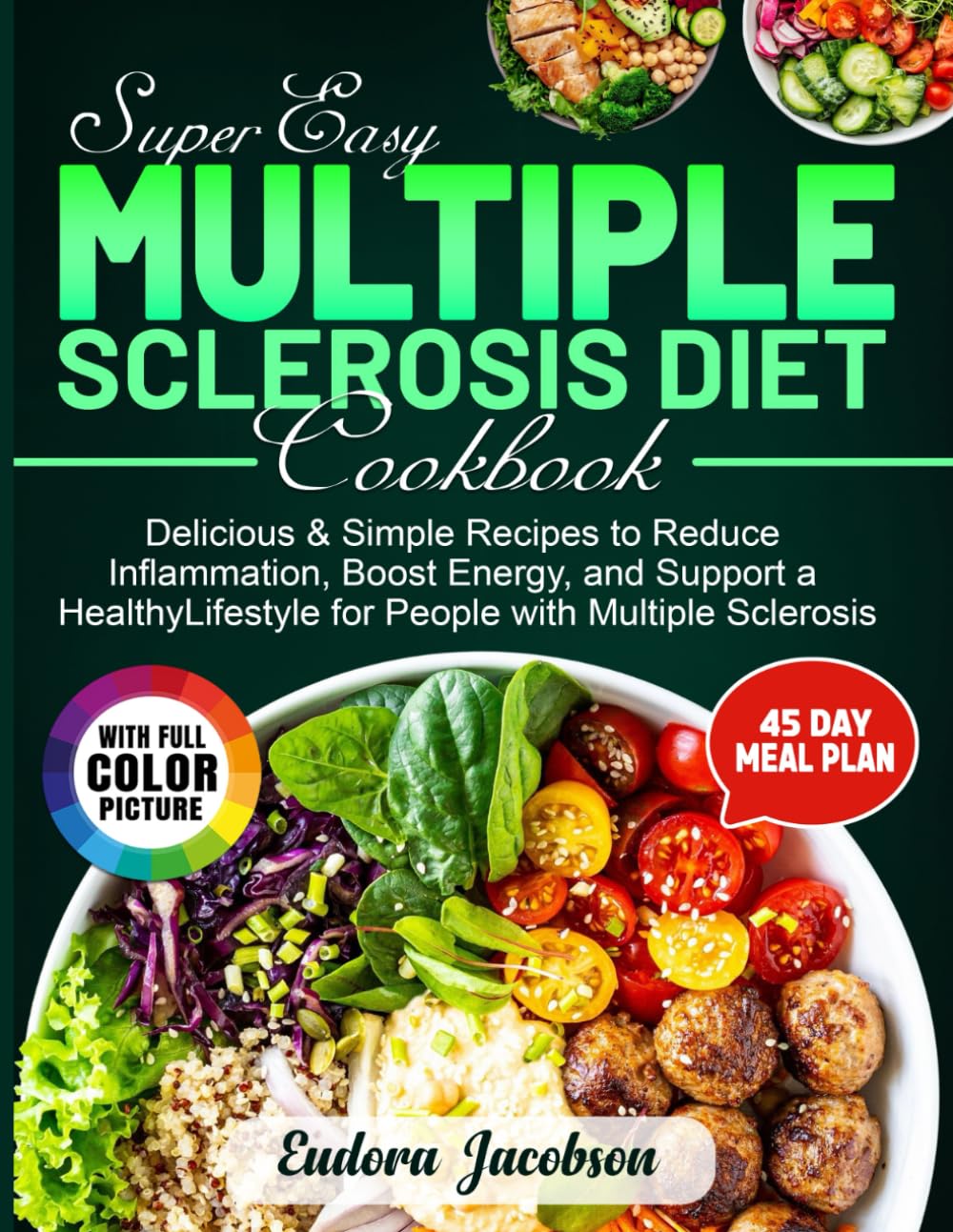 Super Easy Multiple Sclerosis Diet Cookbook: Delicious & Simple Recipes to Reduce Inflammation, Boost Energy, and Support a Healthy Lifestyle for
