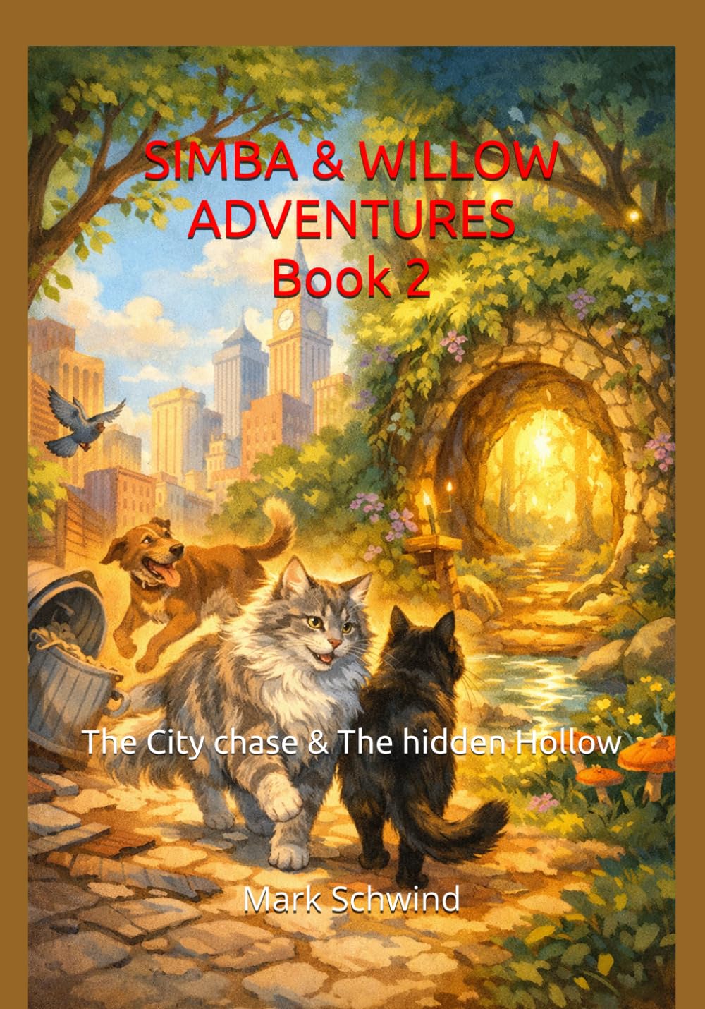 Simba & Willow Adventures - Book II: The City Chase & The Hidden Hollow