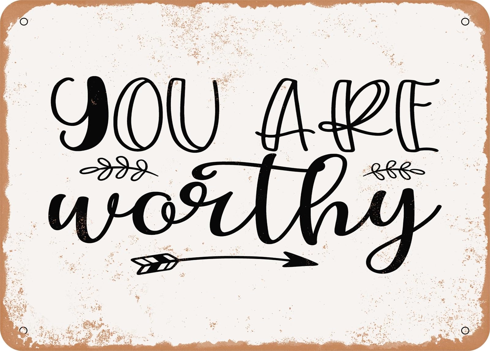 Metal Sign - You Are Worthy - Vintage Look Sign home decor