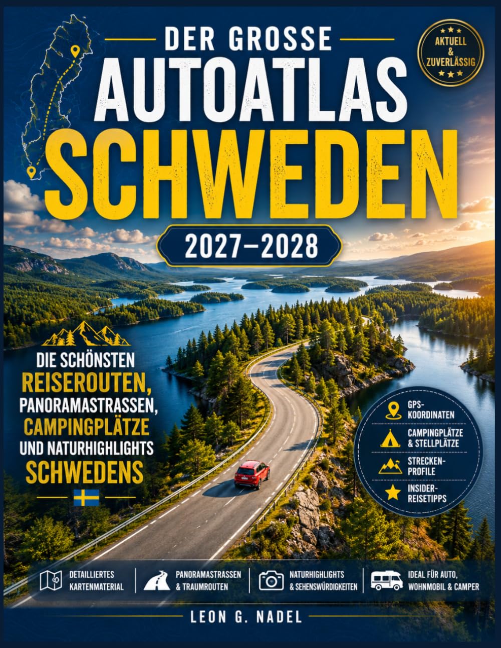 Der Große Autoatlas Schweden 2027–2028: Die schönsten Reiserouten, Panoramastraßen, Campingplätze und Naturhighlights Schwedens – Mit GPS-Koordinaten, ... Kartenmaterial und Insider-Reisetipps