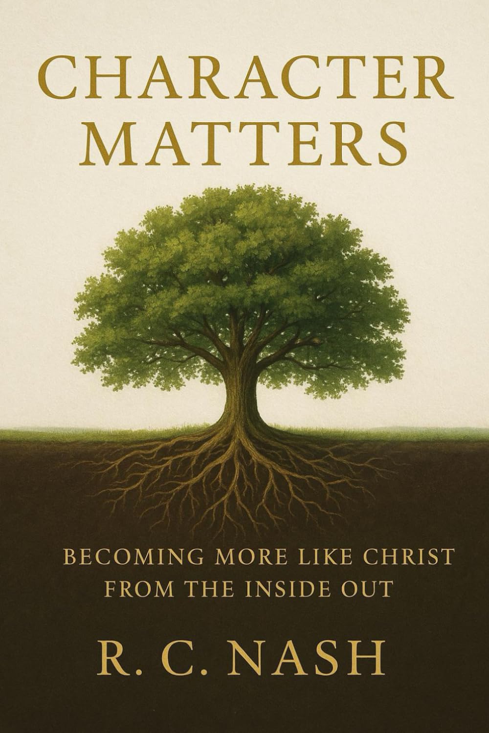 CHARACTER MATTERS: Building a Life that Reflects Christ: 6 (Things Matter)