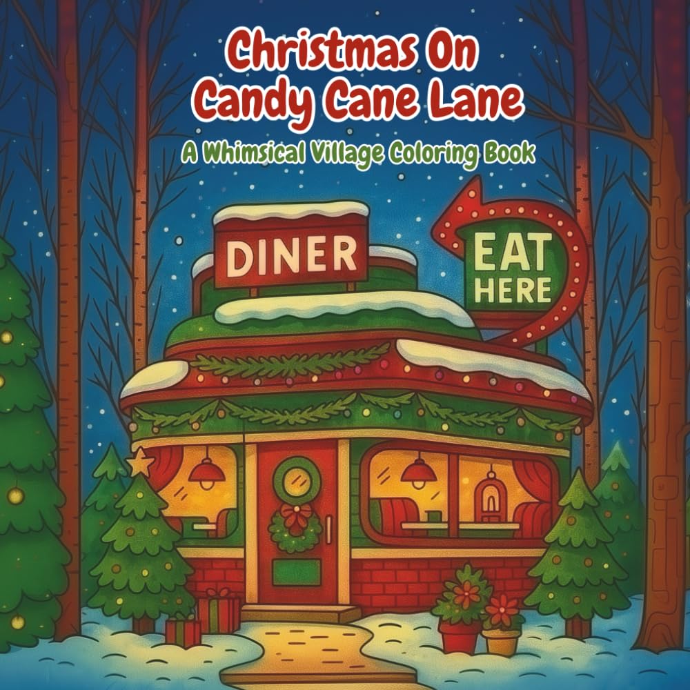 Christmas On Candy Cane Lane: A Whimsical Village Coloring Book