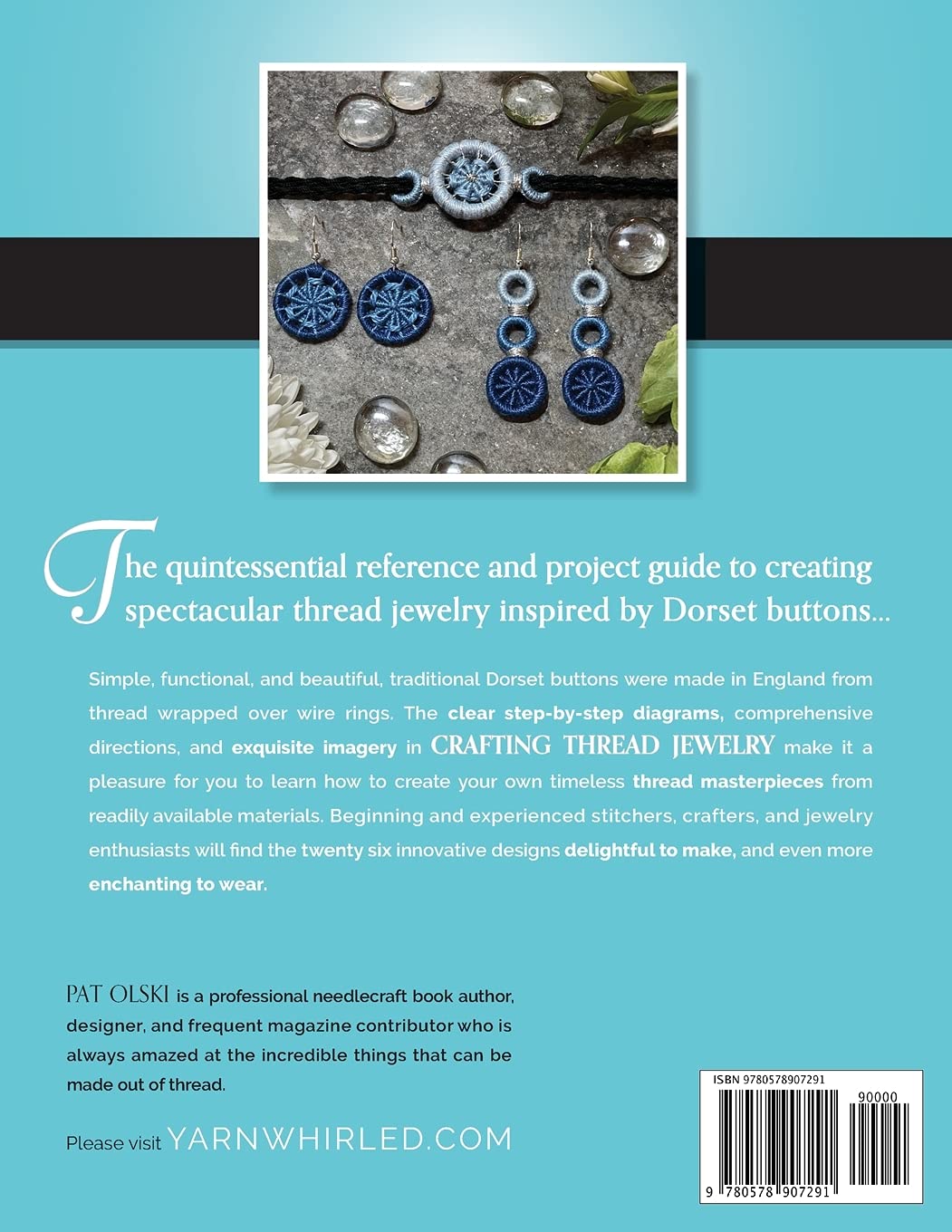 Crafting Thread Jewelry: The Beginner's Essential Guide to Creating Gorgeous Thread Wrapped Bracelets, Earrings, Necklaces, and Pins Inspired by Traditional Dorset Buttons