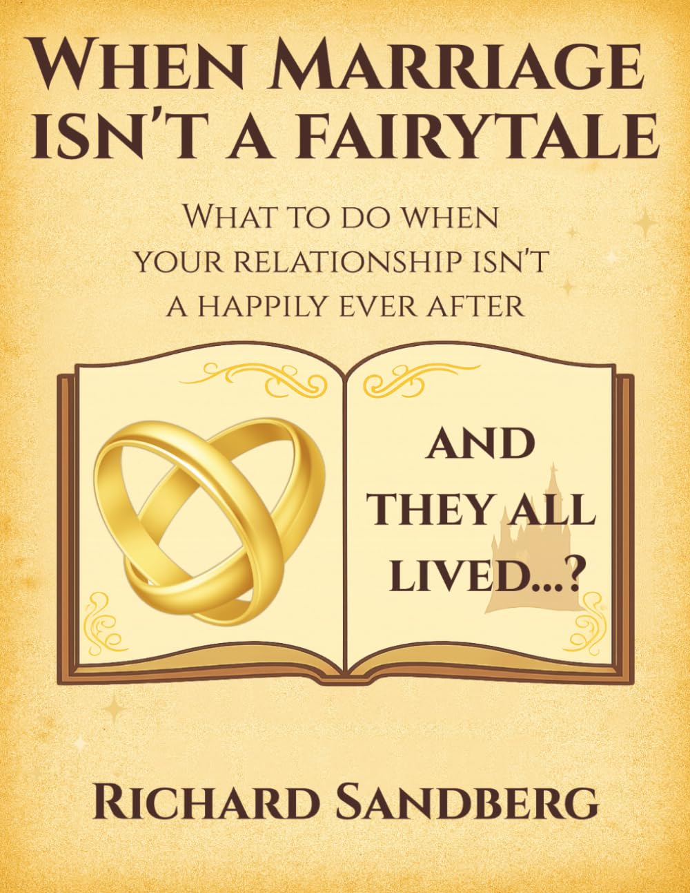 When Marriage Isn't A Fairytale: What to do when your relationship isn't happily ever after (The Thrive Series)