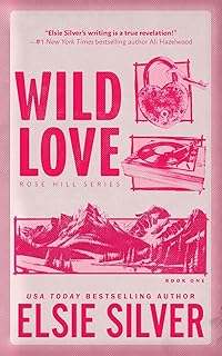 Wild Love (Rose Hill Series, Book 1) by Elsie Silver, Novel