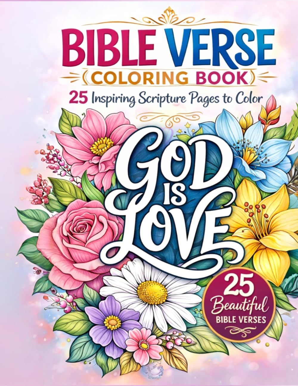 Bible Verse Coloring Book: 25 Inspiring Scripture Pages to Color (Christian Kids Coloring Book Series)