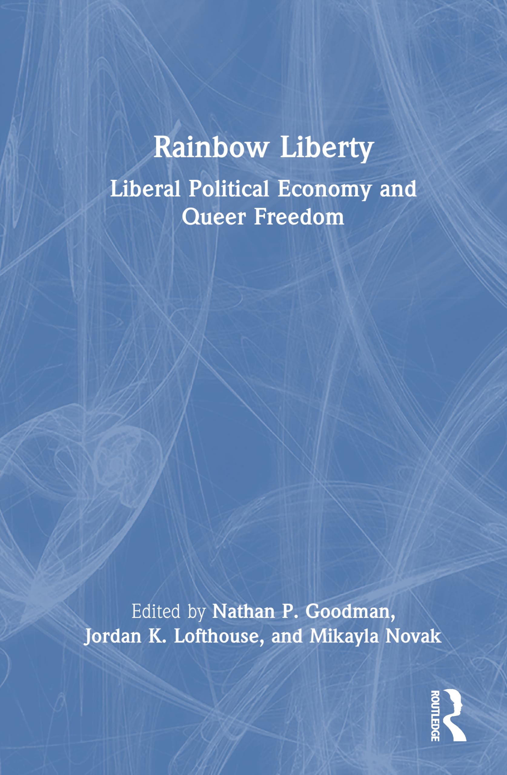 Rainbow Liberty: Liberal Political Economy and Queer Freedom