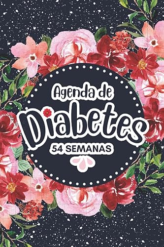 Agenda De Diabetes: Cuaderno de diabetes, Libreta para controlar los nivieles de glucosa en sangre, Suficiente para 54 semanas