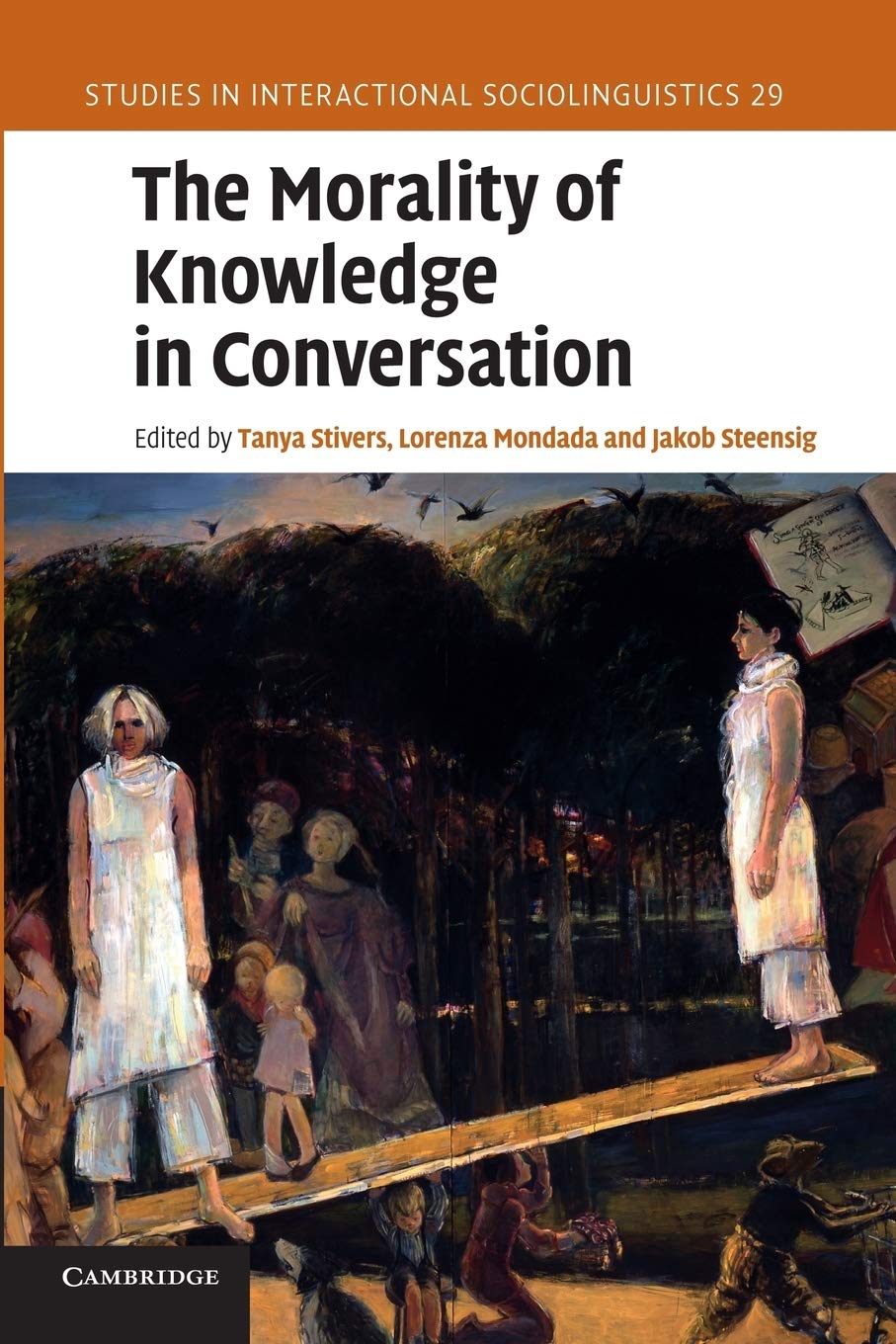 The Morality of Knowledge in Conversation: 29 (Studies in Interactional Sociolinguistics, Series Number 29)