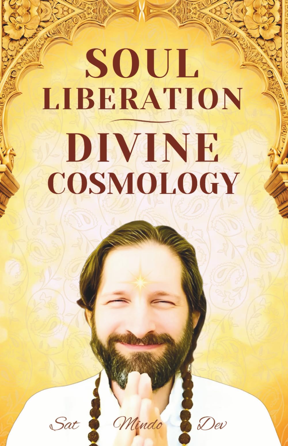 Soul Liberation & Divine Cosmology: What is True Soul Liberation and the Path to the Divine Eternal Home beyond All Universes?