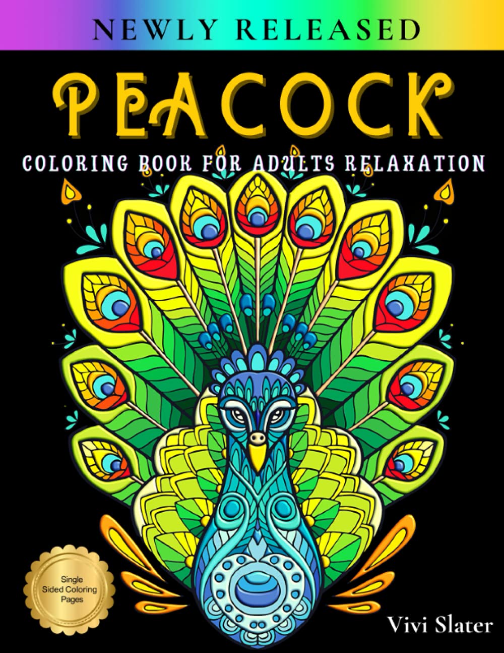 Peacock Coloring Book for Adults Relaxation: Coloring Pages with Majestic Birds, Plumes, for Stress Relief and Fun. Amazing Peacock, Feather Designs for Men, Women, and Teens for Mindfulness