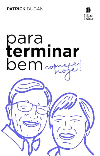 Para terminar bem: Comece hoje!